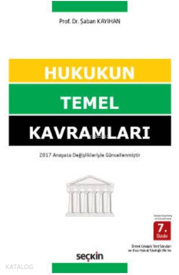  Hukukun Temel Kavramları 2017 Anayasa Değişlikleriyle Güncellenmiştir | Hukukun Temel Kavramları 2017 Anayasa Değişlikleriyle Güncellenmiştir | Şaban Kayıhan | Seçkin Yayıncılık | 9789750233944 