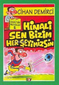  Hinali Sen Bizim Her Şeyimizsin Hinalinin Serüvenleri 2 | Cihan Demirci | Say Yayınları | 9789754684384 | 
