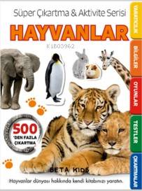  Hayvanlar Süper Çıkartma Aktivite Serisi | Kolektif | Derya Dinç | Neşe Tülin Fırat | Beta Kids | 9786053333753 | 