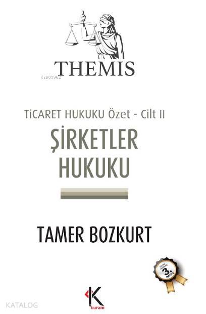 Themis Şirketler Hukuku - Ticaret Hukuku Özet Cilt: 2