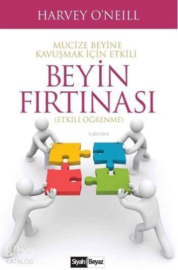  Mucize Beyine Kavuşmak İçin Etkili Beyin Fırtınası Etkili Öğrenme | Harvey ONeill | Siyah Beyaz Yayınları | 9786059598293 | 