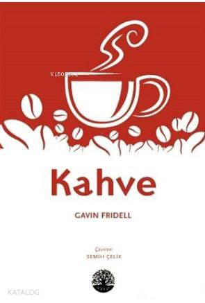  Kahve | Gavin Fridell | Semih Çelik | Vivo Yayınevi | 9786056492679 | 