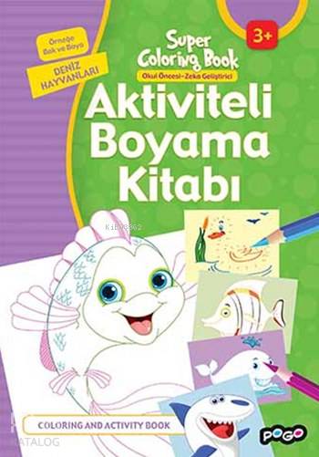  Aktiviteli Boyama Kitabı Deniz Hayvanları | Kolektif | Pogo Çocuk | 9786052355350 | 