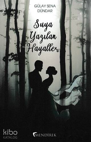  Suya Yazılan Hayaller Gölgede Dans Serisi 1 | Gülay Sena Dündar | Buse Güler | Merve Polat | Önder Zeki Keleş | Mendirek Yayıncılık | 9786059821315 | 