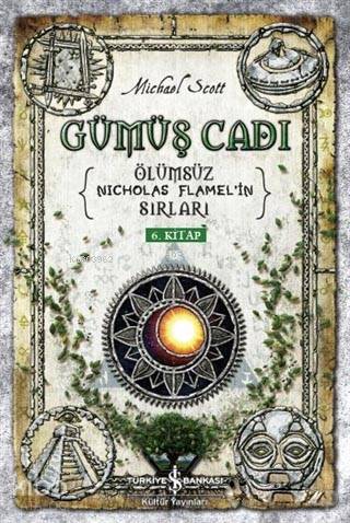  Gümüş Cadı Ölümsüz Nicholas Flamelin Sırları 6 Kitap | Gümüş Cadı Ölümsüz Nicholas Flamelin Sırları 6 Kitap | Michael Scott | Filiz Emre | Nevin Avan Özdemir | Türkiye İş Bankası Kültür Yayınları | 9786052954980 