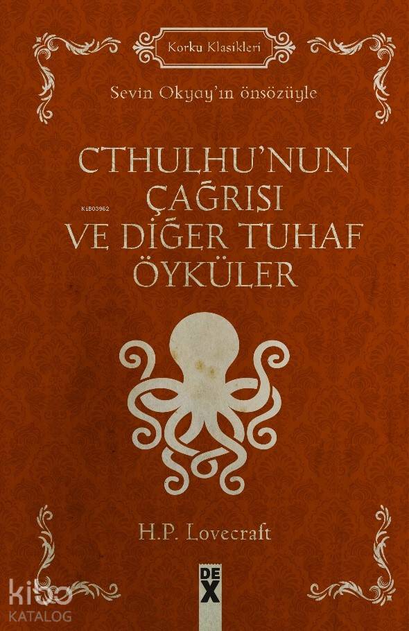  Cthulhunun Çağrısı Ve Diğer Tuhaf Öyküler Sevin Okyayın Önsözüyle | Kerem Sanatel | HP Lovecraft | Dex Kitap | 9786050959512 | 