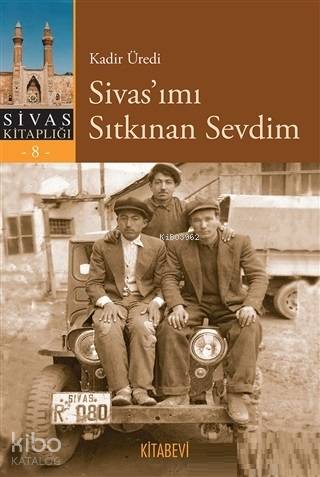 Sivas'ımı Sıtkınan Sevdim