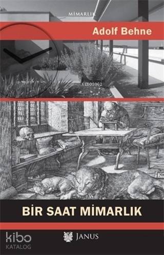  Bir Saat Mimarlık | Adolf Behne | Janus Yayınları | 9786056910319 | 