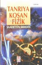 Tanrıya Koşan Fizik | Saadettin Merdin | Timaş Yayınları | 9799753621716 | 