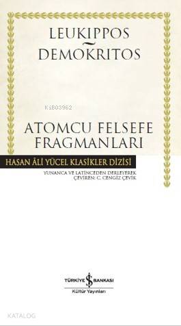  Atomcu Felsefe Fragmanları | C Cengiz Çevik | Ali Alkan İnal | Leukippos Demokritos | Türkiye İş Bankası Kültür Yayınları | 9786052959619 | 