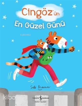  Cingözün En Güzel Günü | Cingözün En Güzel Günü | Anıl Ceren Altunkanat | Elif Dinçer | Sebastien Braun | Sebastien Braun | Türkiye İş Bankası Kültür Yayınları | 9786052959589 