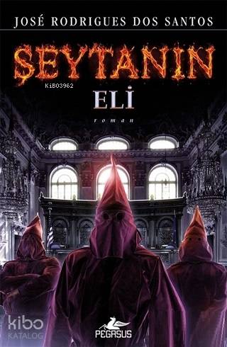  Şeytanın Eli | Jose Rodrigues Dos Santos | Doğanay Banu Pinter | Pegasus Yayıncılık | 9786052997697 | 