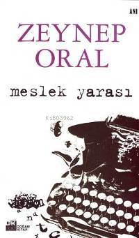  Meslek Yarası | Zeynep Oral | Doğan Kitap | 9789752934641 | 