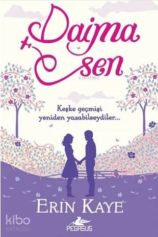  Daima Sen | Gökçe Güngör | E Meriç Selvi Hoşafçı | Mustafa Erdoğan | Erin Kaye | Meral GökYusuf Tan | Pegasus Yayıncılık | 9786052998328 | 