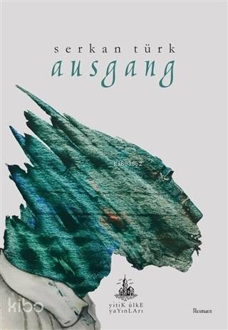  Ausgang | Serkan Türk | Yitik Ülke Yayınları | 9786052027530 | 