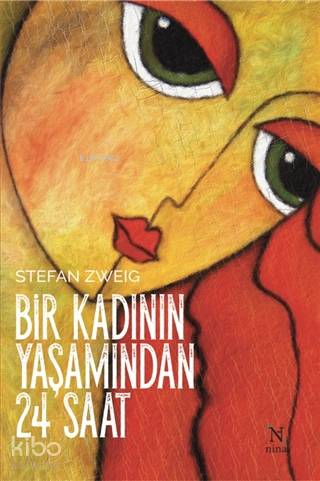  Bir Kadının Yaşamından 24 Saat | Stefan Zweig | Nina Yayınları | 9786050627602 | 