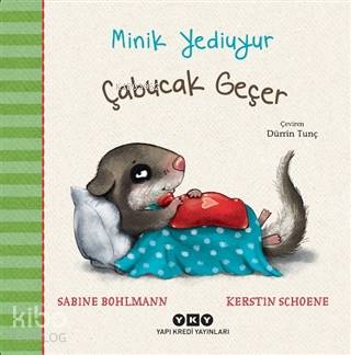  Çabucak Geçer Minik Yediuyur Ciltli | Sabine Bohlmann | Dürrin Tunç | Hazel Bilgen | Kerstin Schoene | Yapı Kredi Yayınları ( YKY ) | 9789750849138 | 