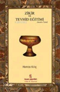  Zikir ve Tevhid Eğitimi | Hamza Kılıç | İnsan Yayınları | 9789755743363 | 
