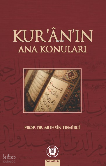 Kuranın Ana Konuları | Kuranın Ana Konuları | Muhsin Demirci | M Ü İlahiyat Fakültesi Vakfı Yayınları | 9789755482125 