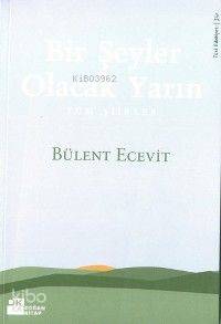  Birşeyler Olacak Yarın | Bülent Ecevit | Doğan Kitap | 9789752932906 | 
