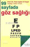  99 Sayfada Göz Sağlığı | 99 Sayfada Göz Sağlığı | Pınar Aydın Odwyer | SÖYLEŞİ ÜNSAL DİDEM | Türkiye İş Bankası Kültür Yayınları | 9789944881494 