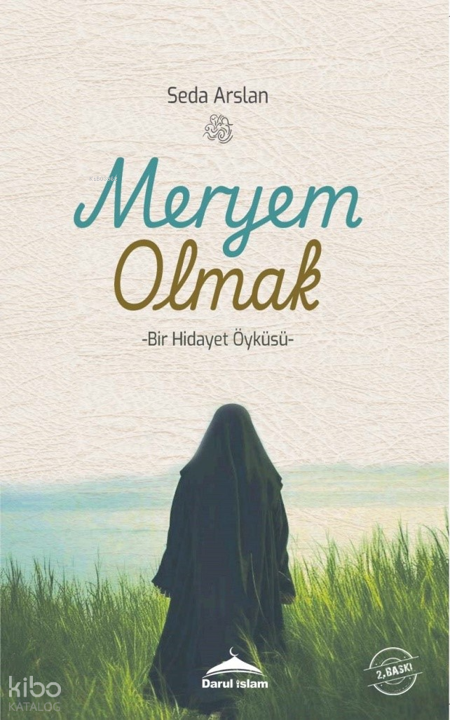  Meryem OlmakBir Hidayet Öyküsü | Meryem OlmakBir Hidayet Öyküsü | Seda Arslan | Darul İslam Yayınları | 9786259715209 
