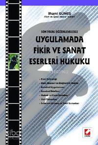  Uygulamada Fikir ve Sanat Eserleri Hukuku | Uygulamada Fikir ve Sanat Eserleri Hukuku | İlhami Güneş | Seçkin Yayıncılık | 9789750207648 