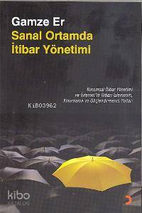  Sanal Ortamda İtibar Yönetimi | Sanal Ortamda İtibar Yönetimi | Gamze Er | Cinius Yayınları | 9786054034420 