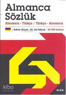  Almanca Sözlük Almanca Türkçe/türkçe almanca | Adem Güçer | YayYön Mustafa Küpüşoğlu | Alfa Basım Yayım Dağıtım | 9786051061528 | 