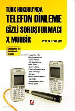  Türk Hukukunda Telefon Dinleme Gizli Sorşturmacı X Muhbir | Türk Hukukunda Telefon Dinleme Gizli Sorşturmacı X Muhbir | Ersan Şen | Seçkin Yayıncılık | 9789750209239 