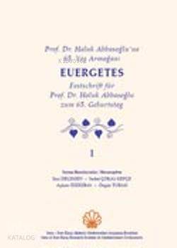  Prof Dr Haluk Abbasoğluna 65 Yaş Armağanı Euergetes | Prof Dr Haluk Abbasoğluna 65 Yaş Armağanı Euergetes | Kolektif | İnci Delemen Sedef Çokay Kepçe Aşkım Özdizbay Özgür Turak | Akmed Yayınları | 9786054018000 