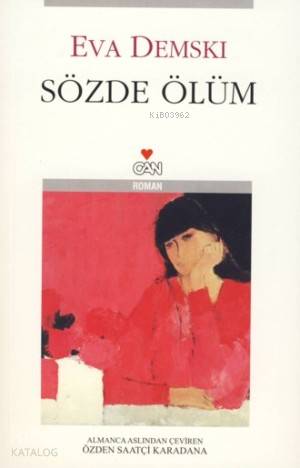  Sözde Ölüm | Eva Demski | Özden Saatçi Karadana | Can Yayınları | 9789750709388 | 
