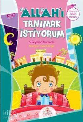  Allahı Tanımak İstiyorum | Süleyman Karacelil | Nesil Yayınları | 9789752698307 | 