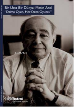  Bir Usta Bir Dünya Metin And Daima Oyun Her Daim Oyuncu | Bir Usta Bir Dünya Metin And Daima Oyun Her Daim Oyuncu | M Sabri Koz | Yapı Kredi Yayınları ( YKY ) | 9789750819452 
