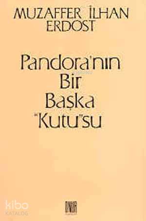  Pandoranın Bir Başka Kutusu | Pandoranın Bir Başka Kutusu | Muzaffer İlhan Erdost | Onur Yayınları | 9789753510189 