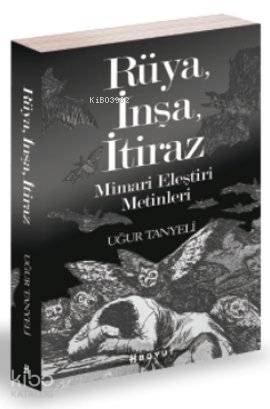  Rüya İnşa İtiraz Mimari Eleştiri Metinleri | Uğur Tanyeli | Boyut Yayın Grubu | 9789752309159 | 