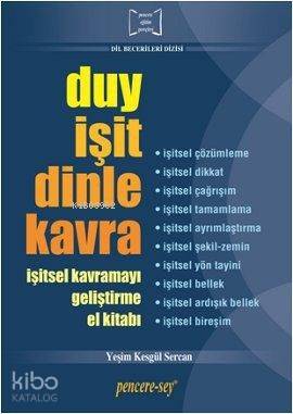  Duy İşit Dinle Kavra | Yeşim Kesgül Sercan | Pencere Sağlık Eğitim Yayın (Pencere sey) | 9789756624258 | 