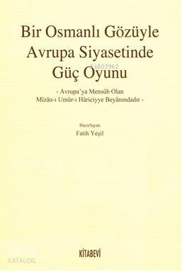 Bir Osmanlı Gözüyle Avrupa Siyasetinde Güç Oyunu