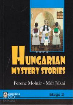  Hungarian Mystery Stories (Stage 3) | Hungarian Mystery Stories (Stage 3) | Ferenc Molnar | Mor Jokai | Aydın Sarıkaya | Gugukkuşu Yayınları | 9786054096497 