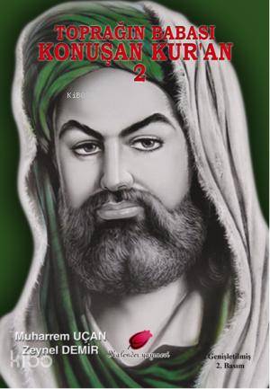 Konuşan Kuran 2 Toprağın Babası | Konuşan Kuran 2 Toprağın Babası | Muharrem Uçan | Zeynel Demir | Muharrem UçanZeynel Demir | Kalender Yayınevi | 9786058602625 