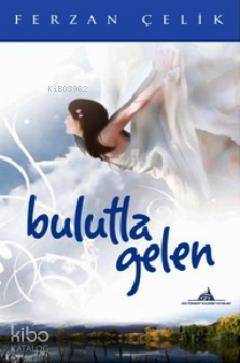  Bulutla Gelen | Bulutla Gelen | Ferzan Çelik | Kuledibi Yayınları | 9786054254910 