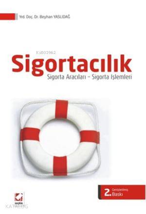  Sigortacılık Sigorta Aracıları Sigorta İşlemleri | Sigortacılık Sigorta Aracıları Sigorta İşlemleri | Beyhan Yaslıdağ | Seçkin Yayıncılık | 9789750226649 