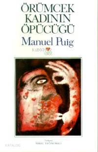  Örümcek Kadının Öpücüğü | Manuel Puıg | Ülker İnce | Can Yayınları | 9789755101705 | 