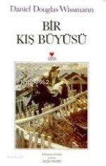  Bir Kış Büyüsü | Daniel Douglas Wiessmann | Ayşe Selen | Can Yayınları | 9789755108100 | 