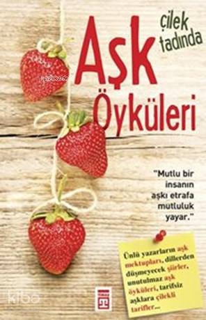  Çilek Tadında Aşk Öyküleri | Derleme | Timaş Yayınları | 9786050817850 | 