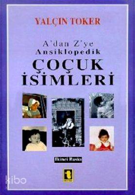  Adan Zye Ansiklopedik Çocuk İsimleri (Ciltli) | Yalçın Toker | Toker Yayınları | 9789754450331 | 