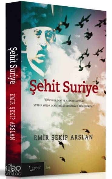  Şehit Suriye | Şehit Suriye | Emir Şekip Arslan | Yarın Yayınları | 9786059931120 