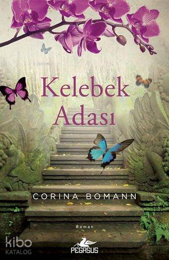  Kelebek Adası | Regaip Minareci | Meral Gök | Zeynep Şehiraltı | Corina Bomann | Pegasus Yayıncılık | 9786053435945 | 