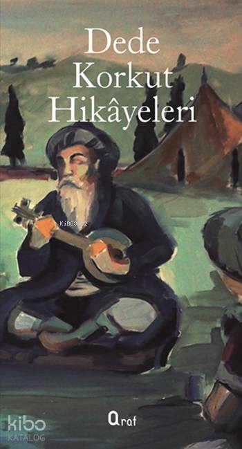  Dede Korkut Hikâyeleri | Dede Korkut Hikâyeleri | Anonim | Araf Yayınları | 9786059078191 