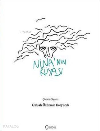  Ninanın Rüyası Çocuklar İçin Müzikli Kukla Oyunu | Gülşah Özdemir Koryürek | Sıfırdan Yayınları | 9786058466227 | 